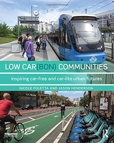Low car(bon) communities : inspiring car-free and car-lite urban futures /
