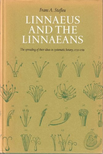 Linnaeus and the linnaeans : The spreading of their ideas in systematic botany, 1735-1789 /