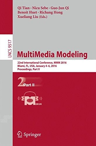 MultiMedia modeling : 22nd International Conference, MMM 2016, Miami, FL, USA, January 4-6, 2016, proceedings.