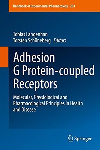Adhesion G protein-coupled receptors : molecular, physiological and pharmacological principles in health and disease /