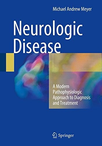 Neurologic disease : a modern pathophysiologic approach to diagnosis and treatment /