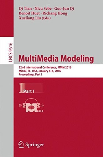 MultiMedia modeling : 22nd International Conference, MMM 2016, Miami, FL, USA, January 4-6, 2016, Proceedings.