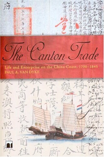 The Canton trade : life and enterprise on the China coast, 1700-1845 /
