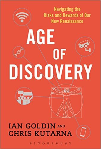 Age of discovery : navigating the risks and rewards of our new renaissance /