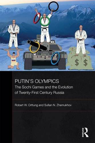 Putin's Olympics : the Sochi Games and the evolution of twenty-first century Russia /