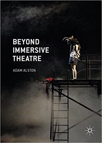 Beyond immersive theatre : aesthetics, politics and productive participation /