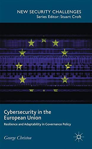 Cybersecurity in the European Union : resilience and adaptability in governance policy /
