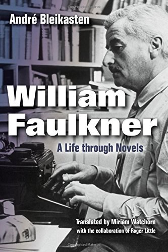 William Faulkner : a life through novels /