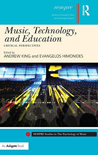 Music, technology and education : critical perspectives /
