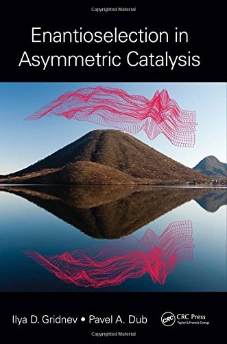 Enantioselection in asymmetric catalysis /
