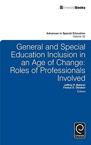 General and special education inclusion in an age of change : roles of professionals involved /