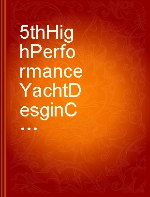 5th High Performance Yacht Desgin Conference 2015 : HPYD 5 : Auckland, New Zealand, 10-12 March 2015.