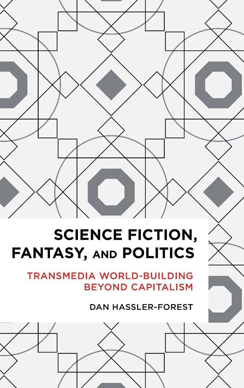 Science fiction, fantasy, and politics : transmedia world-building beyond capitalism /