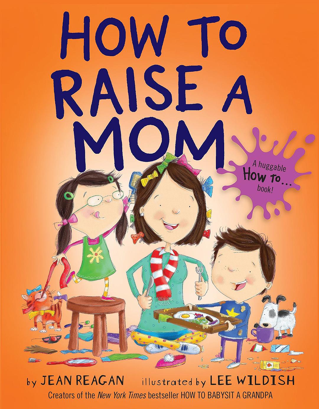 How to raise a mom /