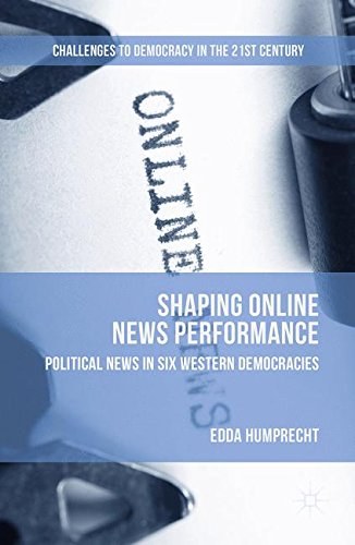 Shaping online news performance : political news in six western democracies /