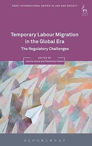 Temporary labour migration in the global era : the regulatory challenges /