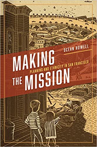 Making the mission : planning and ethnicity in San Francisco /