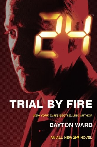 24 : trial by fire /