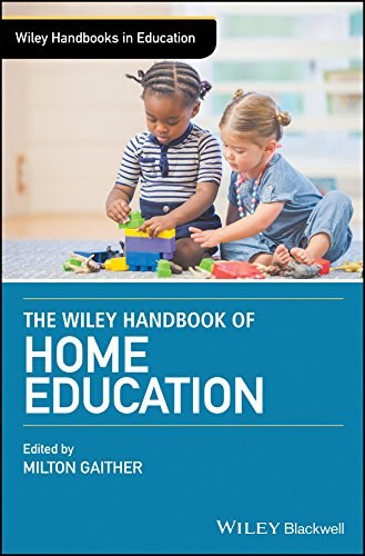 The Wiley handbook of home education /