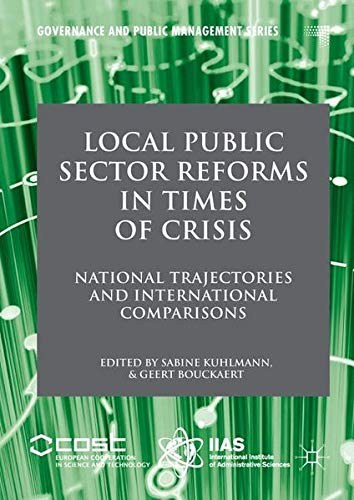 Local public sector reforms in times of crisis : national trajectories and international comparisons /