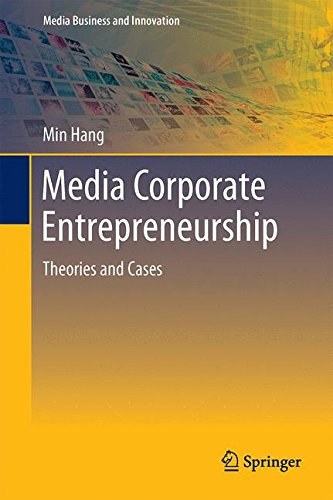 Media corporate entrepreneurship : theories and cases /