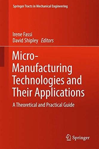 Micro-manufacturing technologies and their applications : a theoretical and practical guide /