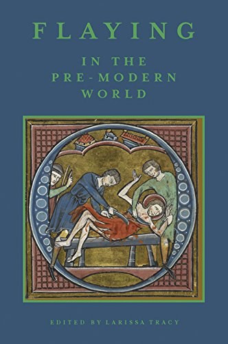Flaying in the pre-modern world : practice and representation /