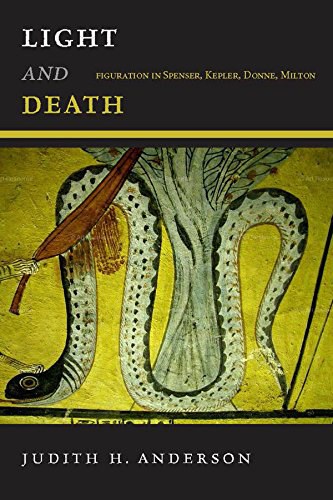 Light and death : figuration in Spenser, Kepler, Donne, Milton /