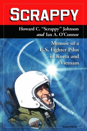 Scrappy : memoir of a U.S. fighter pilot in Korea and Vietnam /
