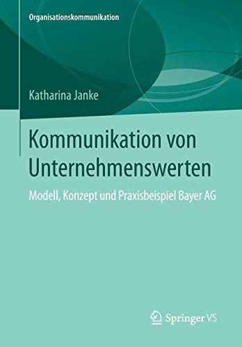 Kommunikation von unternehmenswerten : modell, konzept und Praxisbeispiel Bayer AG /