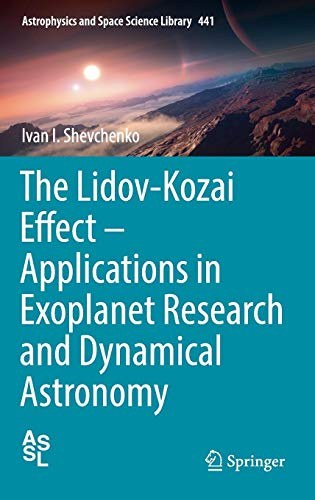 The Lidov-Kozai effect : applications in exoplanet research and dynamical astronomy /