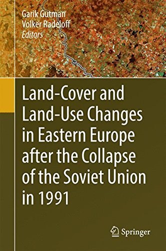 Land-cover and land-use changes in Eastern Europe after the collapse of the Soviet Union in 1991 /