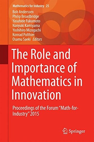 The role and importance of mathematics in innovation : proceedings of the Forum "Math-for-Industry" 2015 /