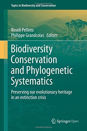Biodiversity conservation and phylogenetic systematics : preserving our evolutionary heritage in an extinction crisis /