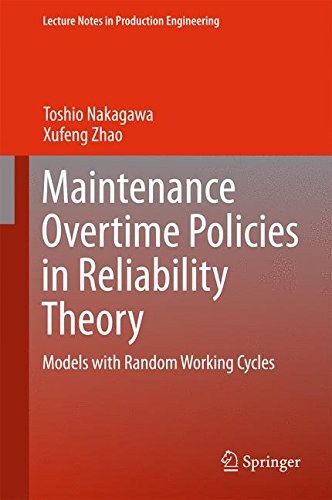 Maintenance overtime policies in reliability theory : models with random working cycles /