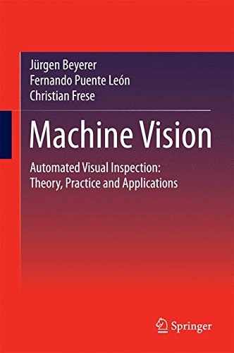 Machine vision : automated visual inspection : theory, practice and applications /