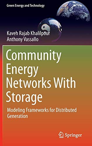 Community energy networks with storage : modeling frameworks for distributed generation /