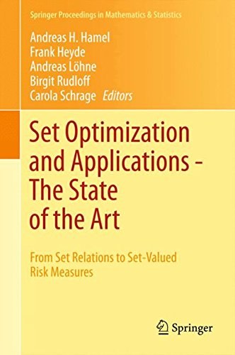 Set optimization and applications - the state of the art : from set relations to set-valued risk measures /