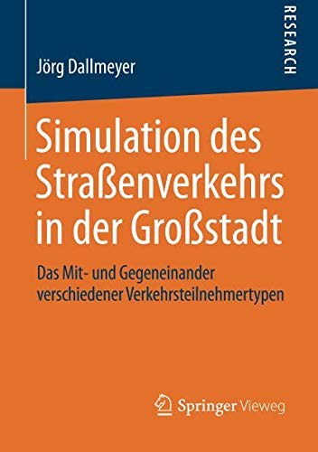 Simulation des strassenverkehrs in der Grossstadt : das mit- und gegeneinander ver- schiedener Verkehrsteilnehmertypen /