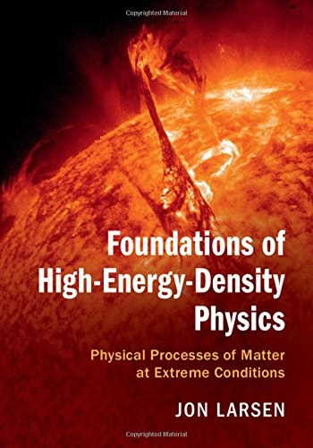 Foundations of high-energy-density physics : physical processes of matter at extreme conditions /
