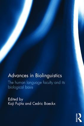 Advances in biolinguistics : the human language faculty and its biological basis /