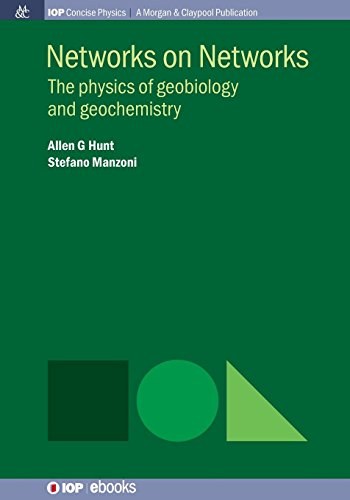 Networks on networks : the physics of geobiology and geochemistry /