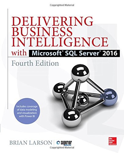 Delivering business intelligence with Microsoft SQL server 2016 /