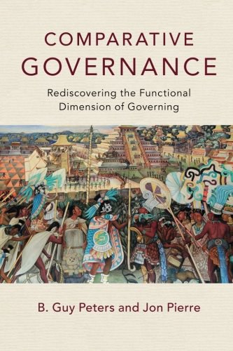 Comparative governance : rediscovering the functional dimension of governing /