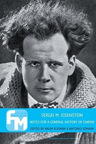 Sergei M. Eisenstein : notes for a general history of cinema /