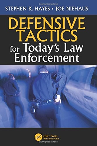 Defensive tactics for today's law enforcement /