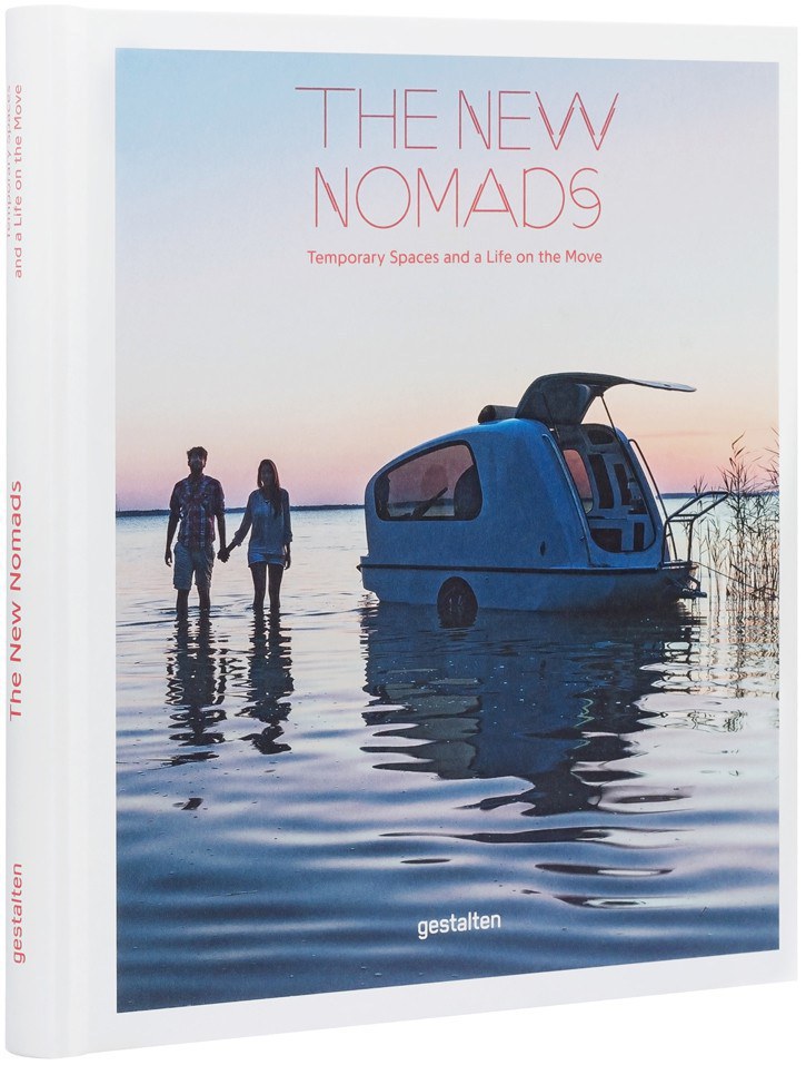 The new nomads : temporary spaces and a life on the move /