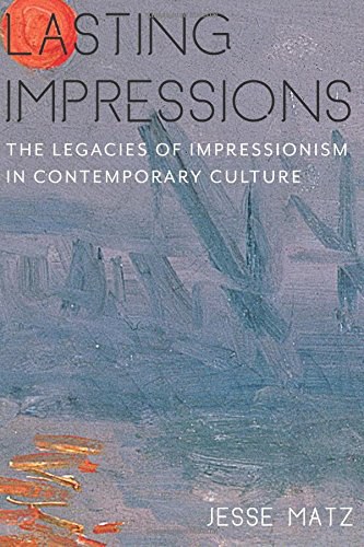 Lasting impressions : the legacies of impressionism in contemporary culture /