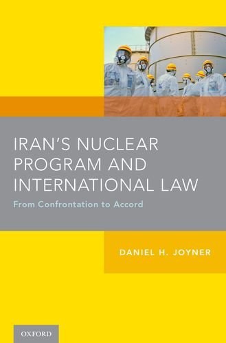 Iran's nuclear program and international law : from confrontation to accord /