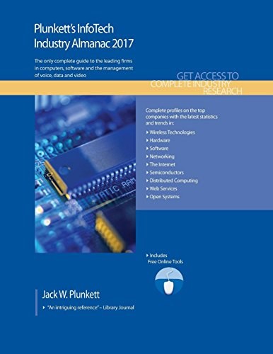 Plunkett's infotech industry almanac 2017 : the only comprehensive guide to infotech companies & trends /